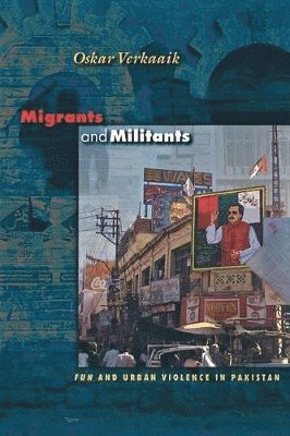 Oskar Verkaaik - Migrants and Militants, Häftad