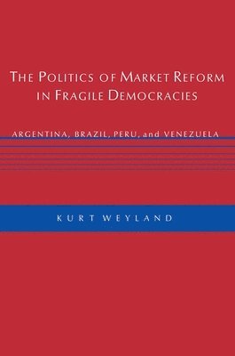 bokomslag The Politics of Market Reform in Fragile Democracies