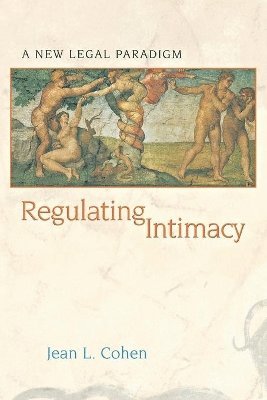 Jean L. Cohen - Regulating Intimacy, Häftad