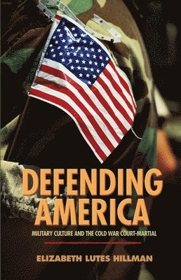 Elizabeth Lutes Hillman - Defending America, Inbunden