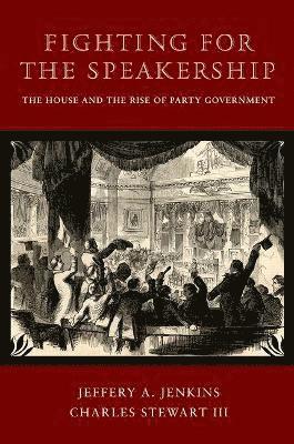 Jeffery A. Jenkins, Charles Stewart - Fighting for the Speakership, Inbunden