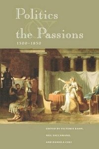 bokomslag Politics and the Passions, 1500-1850