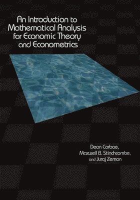 An Introduction to Mathematical Analysis for Economic Theory and Econometrics 1