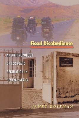 Janet Roitman - Fiscal Disobedience, Häftad