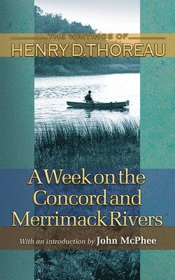 Henry David Thoreau, Carl F. Hovde, William L. Howarth, Elizabeth Hall Witherell - Week on the Concord and Merrimack Rivers, Häftad