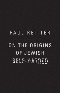 bokomslag On the Origins of Jewish Self-Hatred