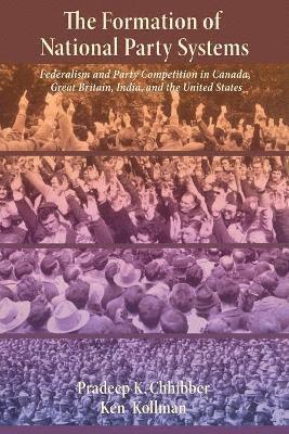 Pradeep Chhibber, Kenneth Kollman - Formation of National Party Systems, Häftad
