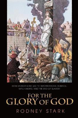 Rodney Stark - For the Glory of God, Häftad