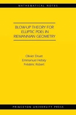 Blow-up Theory for Elliptic PDEs in Riemannian Geometry (MN-45) 1