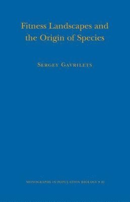 Sergey Gavrilets - Fitness Landscapes and the Origin of Species, Häftad
