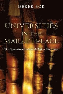 Derek Bok - Universities in the Marketplace, Häftad