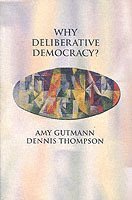 Amy Gutmann, Dennis F. Thompson - Why Deliberative Democracy?, Häftad