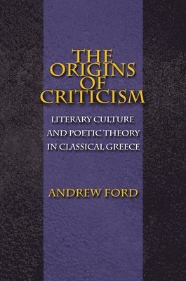 Andrew Ford - Origins of Criticism, Häftad