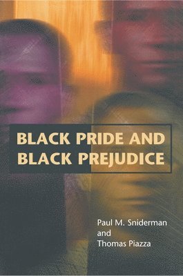 Paul M. Sniderman, Thomas Piazza - Black Pride and Black Prejudice, Häftad
