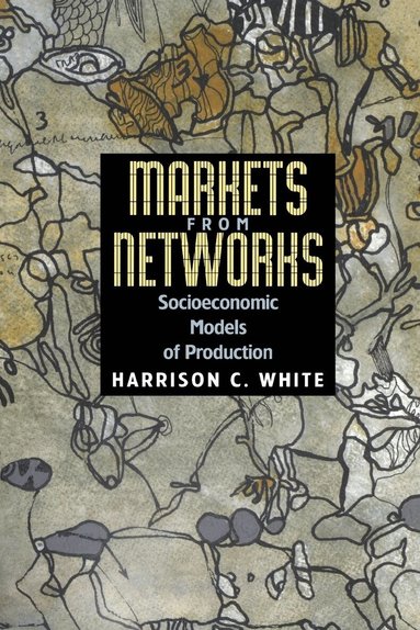 Harrison C. White - Markets from Networks, Häftad