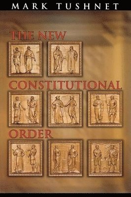 Mark Tushnet - New Constitutional Order, Häftad