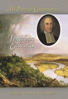 The Princeton Companion to Jonathan Edwards 1