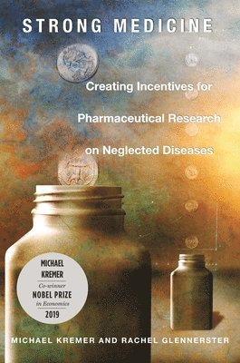 Michael Kremer, Rachel Glennerster - Strong Medicine, Inbunden
