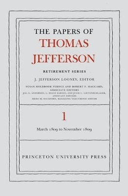 Thomas Jefferson, J. Jefferson Looney - Papers of Thomas Jefferson, Retirement Series, Volume 1, Inbunden