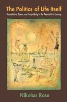 Nikolas Rose - Politics of Life Itself, Häftad