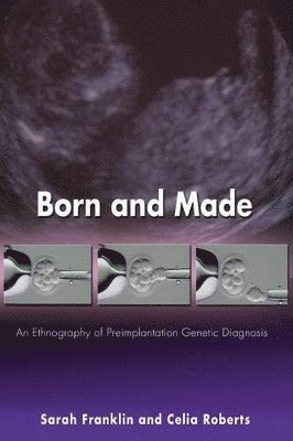 Sarah Franklin, Celia Roberts - Born and Made, Häftad
