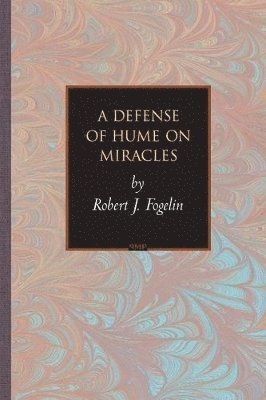 Robert J. Fogelin - Defense of Hume on Miracles, Häftad