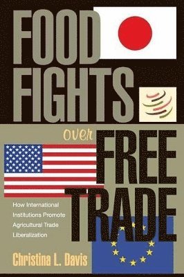 Christina L. Davis - Food Fights over Free Trade, Häftad