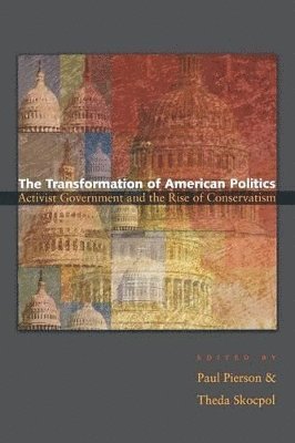 Paul Pierson, Theda Skocpol - Transformation of American Politics, Häftad