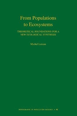 Michel Loreau - From Populations to Ecosystems, Häftad