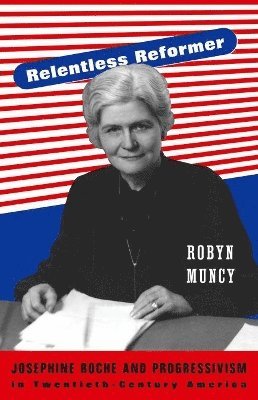 Robyn Muncy - Relentless Reformer, Inbunden