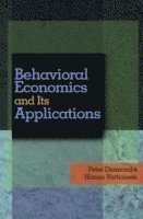 Peter Diamond, Hannu Vartiainen - Behavioral Economics and Its Applications, Inbunden