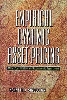 Kenneth J. Singleton - Empirical Dynamic Asset Pricing, Inbunden