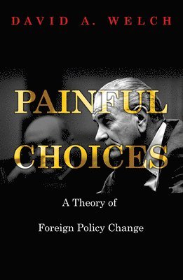 David A. Welch - Painful Choices, Inbunden