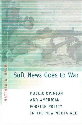 Matthew A. Baum - Soft News Goes to War, Häftad