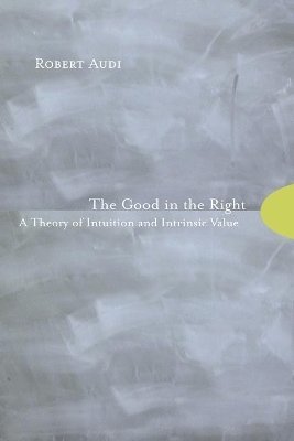 Robert Audi - Good in the Right, Häftad