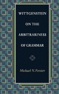 bokomslag Wittgenstein on the Arbitrariness of Grammar