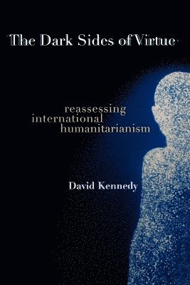David Kennedy - Dark Sides of Virtue, Häftad