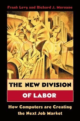 Frank Levy, Richard J. Murnane - New Division of Labor, Häftad
