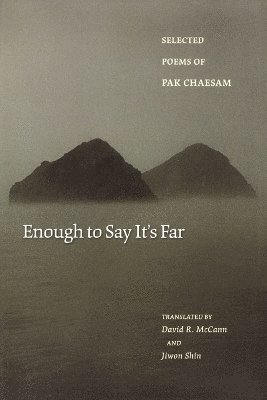 Chaesam Pak - Enough to Say It's Far, Häftad