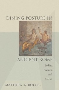 bokomslag Dining Posture in Ancient Rome
