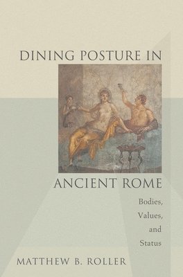 bokomslag Dining Posture in Ancient Rome