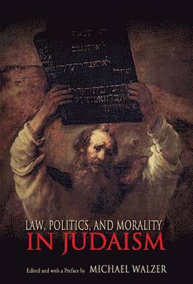 Law, Politics, and Morality in Judaism 1