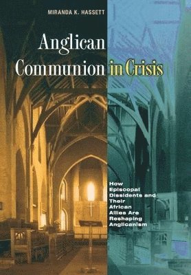 bokomslag Anglican Communion in Crisis