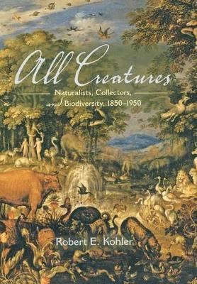 Robert E. Kohler - All Creatures, Inbunden