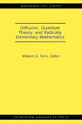 Diffusion, Quantum Theory, and Radically Elementary Mathematics 1