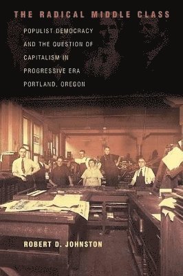Robert D. Johnston - Radical Middle Class, Häftad