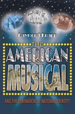 bokomslag The American Musical and the Formation of National Identity