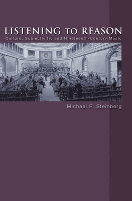 Michael P. Steinberg - Listening to Reason, Häftad