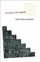 Walter Benn Michaels - Shape of the Signifier, Häftad