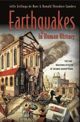 Jelle Zeilinga de Boer, Donald Theodore Sanders - Earthquakes in Human History, Häftad
